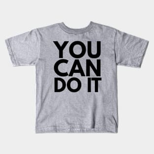 You Can Do It Kids T-Shirt